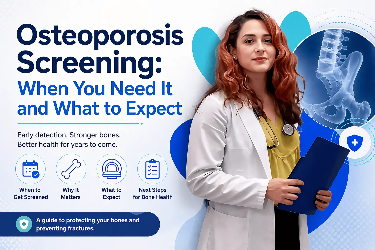 Osteoporosis Screening: When You Need It and What to Expect